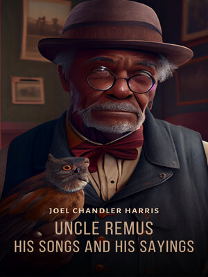 cover image of Uncle Remus, His Songs and His Sayings